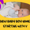 traditional name, modern name, or unique name Hindu Baby Boy Names Starting with V—Meaningful & Modern Name Ideas