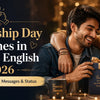 Friendship Day Wishes in Hindi and English 2026 with best quotes, messages and status