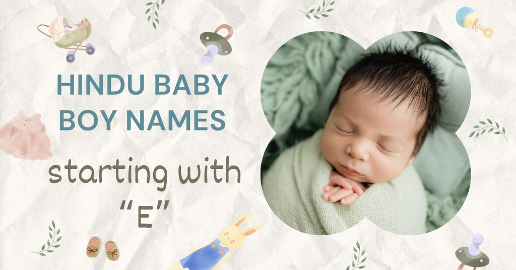 Hindu Baby Boy Names Starting with E—Meaningful & Modern Name Ideas
