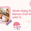 Hindu Baby Boy Names Starting with S—Meaningful & Modern Name Ideas