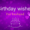 Birthday Wishes for Husband—Heartfelt, Funny & Romantic Messages