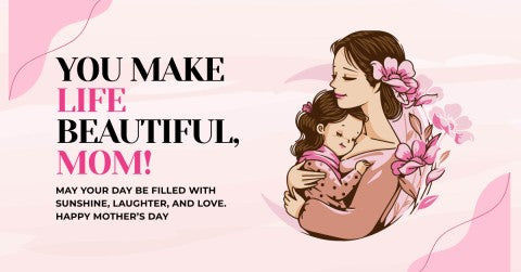 Mother lovingly embracing her child surrounded by pink floral elements, with the message “You make life beautiful, Mom! Happy Mother’s Day” on a soft pastel background.