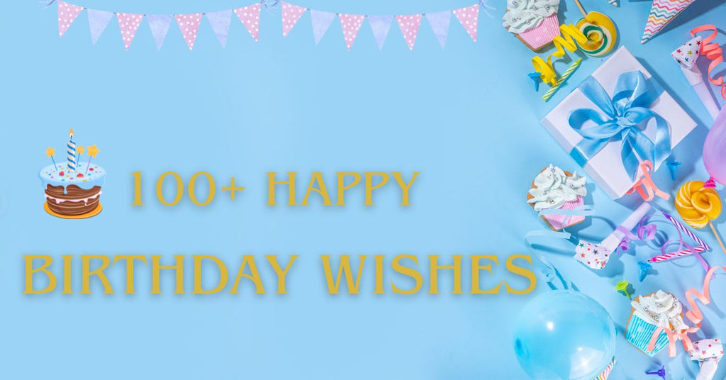 Happy Birthday Wishes, Quotes & Messages to Make Their Day Extra Special