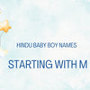 Hindu Baby Boy Names Starting with M—with their meanings hindu baby boy name begin with M
