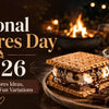 National S’mores Day 2026 easy s’mores ideas party tips and fun variations