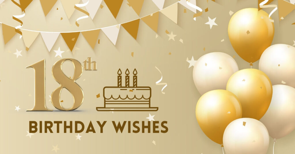 50+ Best 18th Birthday Wishes Heartfelt & emotional Messages