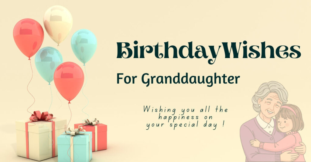 Birthday Wishes for Granddaughter—to Make Her Day Special