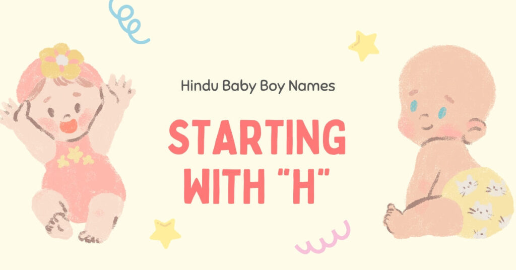 Hindu Baby Boy Names Starting with H – Meaningful & Modern Names