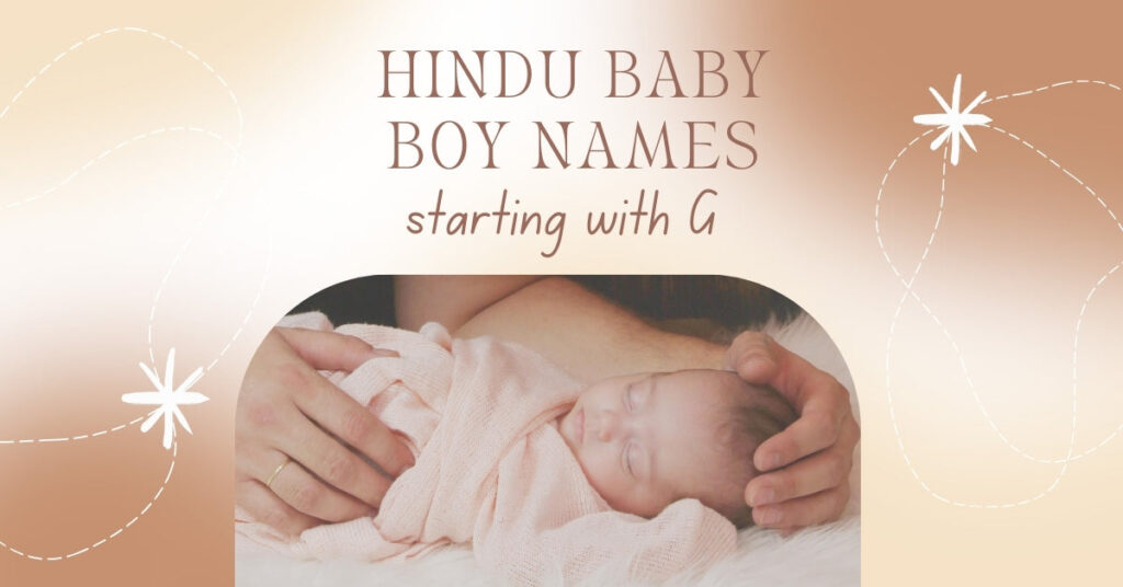 Hindu Baby Boy Names Starting with G | traditional & Modern Name ideas